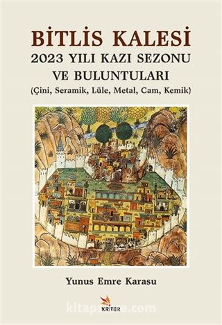 Bitlis Kalesi 2023 Yılı Kazı Sezonu ve Buluntuları