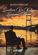 Şairlerin de Kalemi Susarmış Bazen