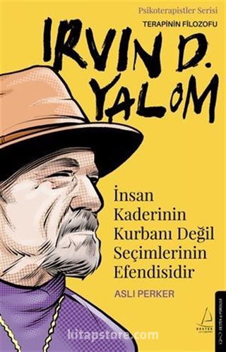 İnsan Kaderinin Kurbanı Değil Seçimlerinin Efendisidir - Irvin D. Yalom