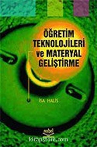 Öğretim Teknolojileri ve Materyal Geliştirme / İsa Halis