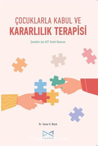 Çocuklarla Kabul ve Kararlılık Terapisi