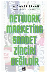 Network Marketing Saadet Zinciri Değildir