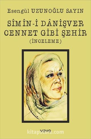 Sîmîn-i Danişver Cennet Gibi Şehir (İnceleme)