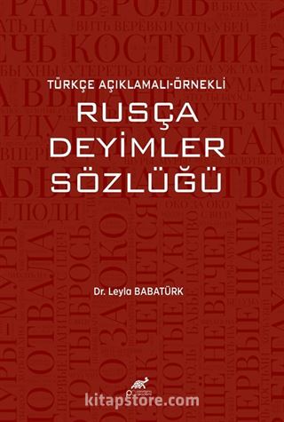 Türkçe Açıklamalı Örnekli Rusça Deyimler Sözlüğü