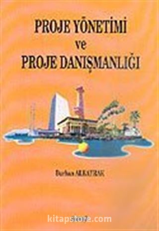 Proje Yönetimi ve Proje Danışmanlığı