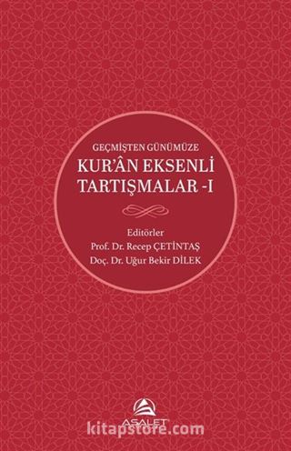 Geçmişten Günümüze Kur'an Eksenli Tartışmalar 1