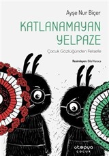 Katlanamayan Yelpaze / Çocuk Gözlüğünden Felsefe