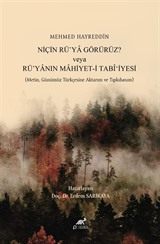 Niçin Rüʼya Görürüz? Veya Rüʼyanın Mahiyet-İ Tabîʻiyesi (Metin, Günümüz Türkçesine Aktarım ve Tıpkıbasım)