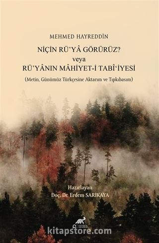 Niçin Rüʼya Görürüz? Veya Rüʼyanın Mahiyet-İ Tabîʻiyesi (Metin, Günümüz Türkçesine Aktarım ve Tıpkıbasım)