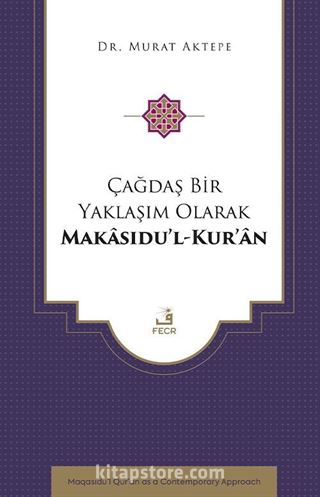 Çağdaş Bir Yaklaşım Olarak Makasıdu'l-Kur'an