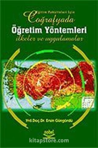 Coğrafyada Öğretim Yöntemleri / İlkeler ve Uygulamar