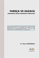 Farsça ve Zazaca Arasındaki Ortak Sözcükler Etimolojisi