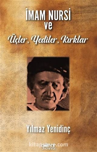 İmam Nursi Ve Üçler, Yediler, Kırklar