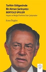 Tarihin Gölgesinde Bir Alman Şarkıyatçı: Bertold Spuler