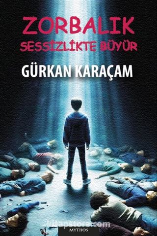 Zorbalık Sessizlikte Büyür