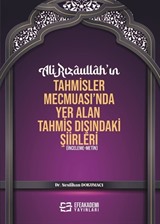 Ali Rızaullah'ın Tahmisler Mecmuası'nda Yer Alan Tahmis Dışındaki Şiirleri (İnceleme-Metin)