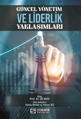 Güncel Yönetim ve Liderlik Yaklaşımları