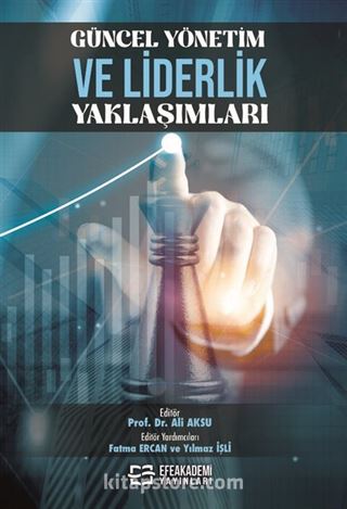 Güncel Yönetim ve Liderlik Yaklaşımları