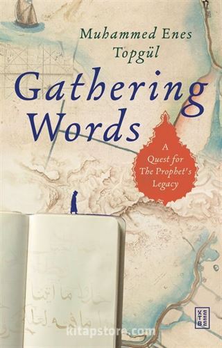 Gathering Words: A Quest for the Prophet's Legacy