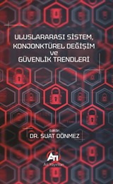 Uluslararası Sistem, Konjonktürel Değişim ve Güvenlik Trendleri