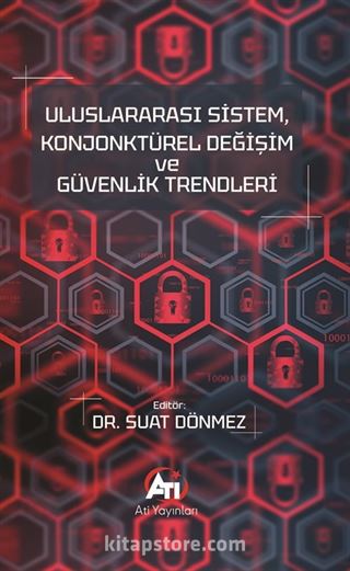 Uluslararası Sistem, Konjonktürel Değişim ve Güvenlik Trendleri