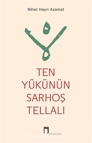 Ten Yükünün Sarhoş Tellalı