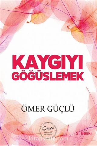 Kaygıyı Göğüslemek