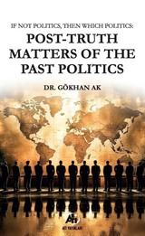 If Not Politics, Then Which Politics: Post-Truth Matters of the Past Politics