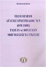 Uluslararası Güvenli Yönetim Kodu'nun (ISM CODE) Taşıyan ve Donatanın Sorumluluğuna Etkileri