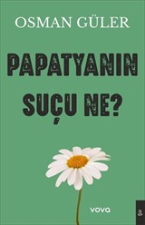 Papatyanın Suçu Ne?