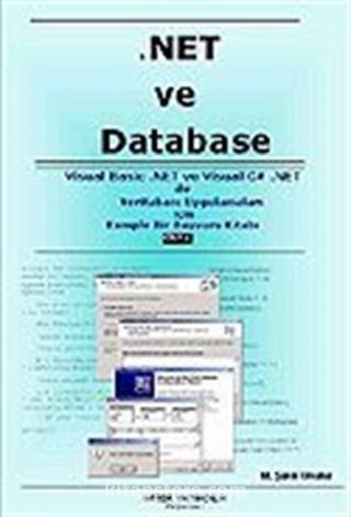 .Net ve Database Cilt 1/Visual Basic .Net ve Visual C# .Net ile Veritabanı Uygulamaları İçin Komple Bir Başvuru Kitabı