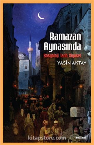 Ramazan Aynasında - Sosyoloji, Tarih, Siyaset