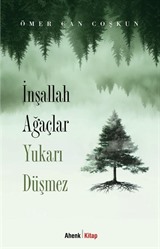 İnşallah Ağaçlar Yukarı Düşmez