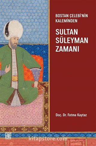 Bostan Çelebi'nin Kaleminden Sultan Süleyman Zamanı