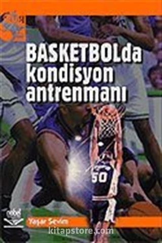 Basketbolda Kondisyon Antrenmanı