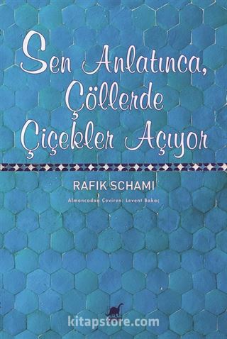 Sen Anlatınca, Çöllerde Çiçekler Açıyor