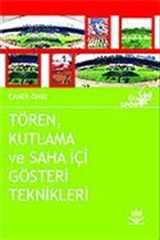 Tören, Kutlama ve Saha İçi Gösteri Teknikleri