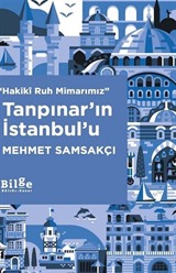 Hakikî Ruh Mimarımız Tanpınar'ın İstanbul'u