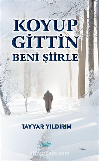 Koyup Gittin Beni Şiirle