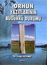 Orhun Yazıtlarının Bugünkü Durumu