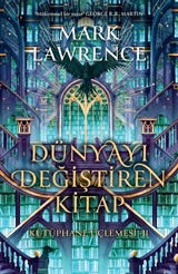 Dünyayı Değiştiren Kitap (Ciltli) / Kütüphane Üçlemesi 2