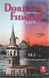 Dehlizin Fedaileri III Kaos