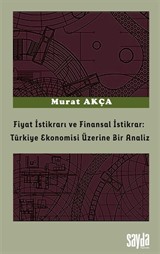 Fiyat İstikrarı ve Finansal İstikrar: Türkiye Ekonomisi Üzerine Bir Analiz