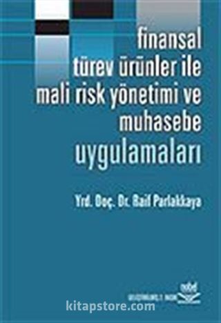 Finansal Türev Ürünler İle Mali Risk Yönetimi ve Muhasebe Uygulamaları