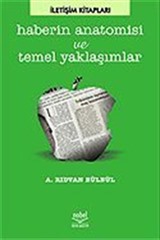 Haberin Anatomisi ve Temel Yaklaşımlar