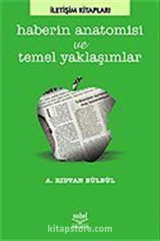 Haberin Anatomisi ve Temel Yaklaşımlar