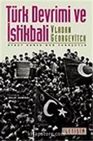 Türk Devrimi ve İstikbali