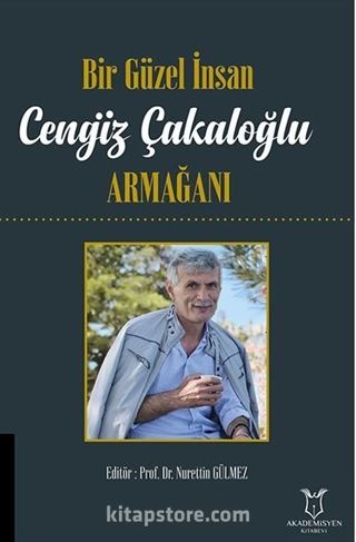 Bir Güzel İnsan Cengiz Çakaloğlu Armağanı