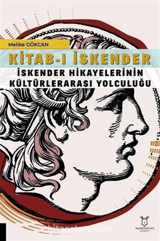 Kitab-ı İskender (İskender Hikayelerinin Kültürlerarası Yolculuğu