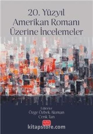 20. Yüzyıl Amerikan Romanı Üzerine İncelemeler